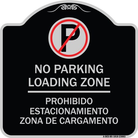 Signmission Loading Zone Prohibido Estacionamiento Zona De Cargamento Heavy-Gauge Alum, 18" x 18", BS-1818-23883 A-DES-BS-1818-23883